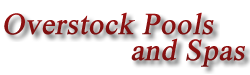 Overstock Pools and Spas